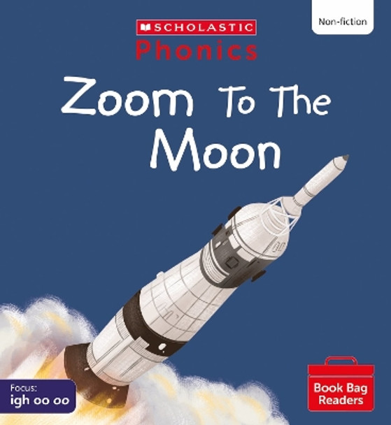 Zoom to the Moon! (Set 5) Matched to Little Wandle Letters and Sounds Revised by Helen Betts 9780702320873
