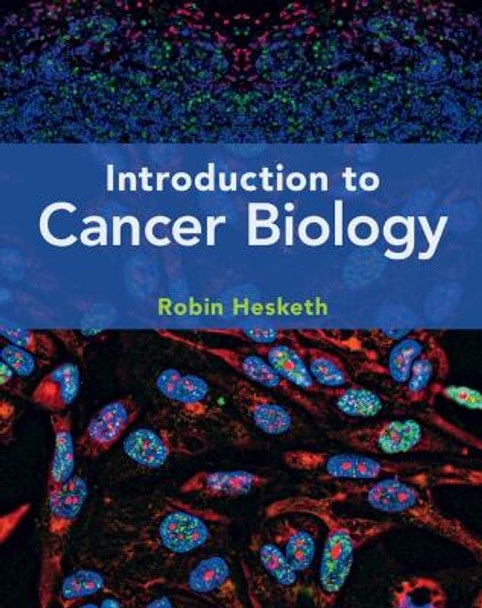 Introduction to Cancer Biology by Robin Hesketh 9781316512616