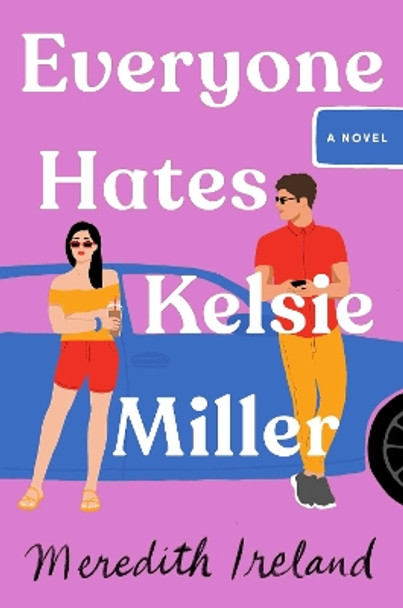 Everyone Hates Kelsie Miller by Meredith Ireland 9781665906982
