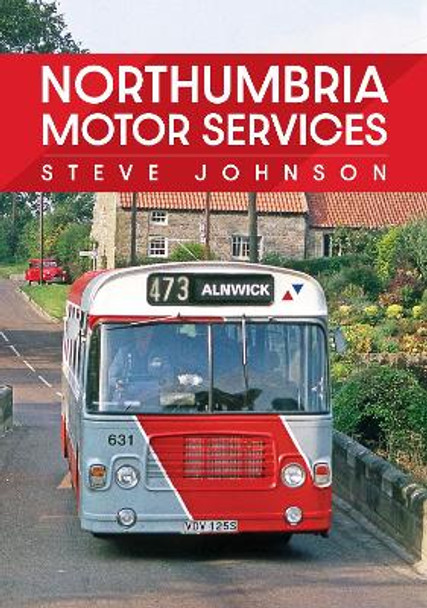 Northumbria Motor Services by Steve Johnson 9781398110236