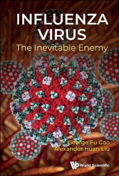 Influenza Virus: The Inevitable Enemy by Fu Gao 9789811256219