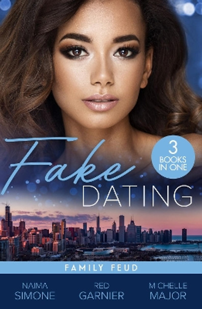 Fake Dating: Family Feud – 3 Books in 1 by Naima Simone 9780263319767