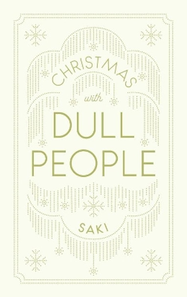 Christmas with Dull People by Saki 9781911547181