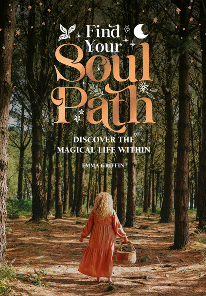 Find Your Soul Path: Discover the Magical Life within by Emma Griffin 9781446310021