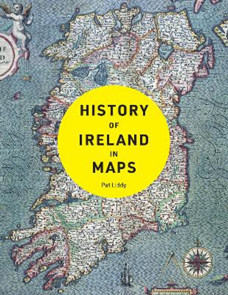 History of Ireland in Maps by Pat Liddy 9780008469504