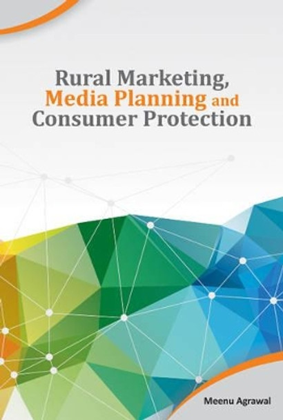 Rural Marketing, Media Planning & Consumer Protection by Meenu Agrawal 9788177084276