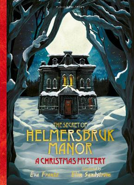 The Secret of Helmersbruk Manor: A Christmas Mystery by Eva Frantz 9781782694182