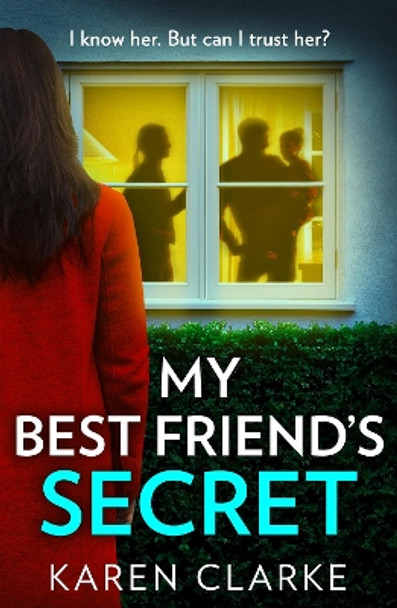 My Best Friend’s Secret by Karen Clarke 9780008607562