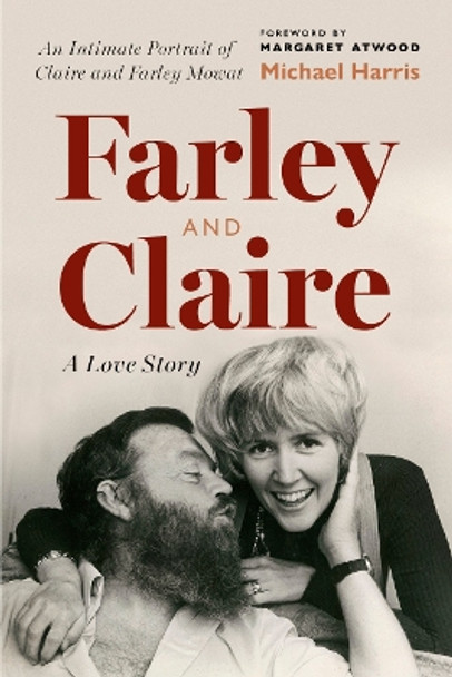 Farley and Claire: A Love Story by Michael Harris 9781771649773