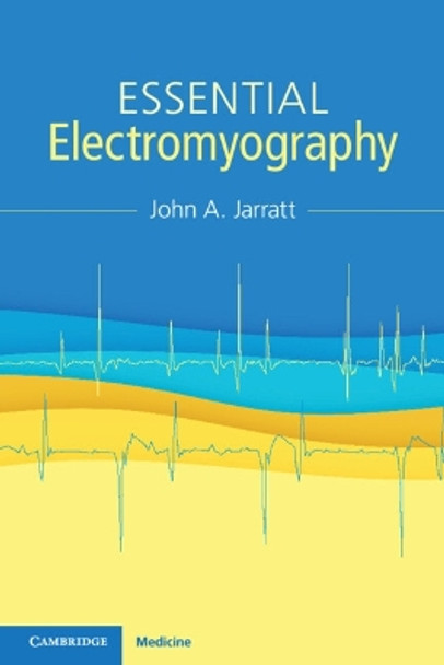 Essential Electromyography by John A. Jarratt 9781009381062