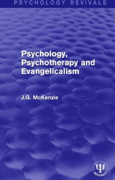 Psychology, Psychotherapy and Evangelicalism by J. G. McKenzie 9781138681132