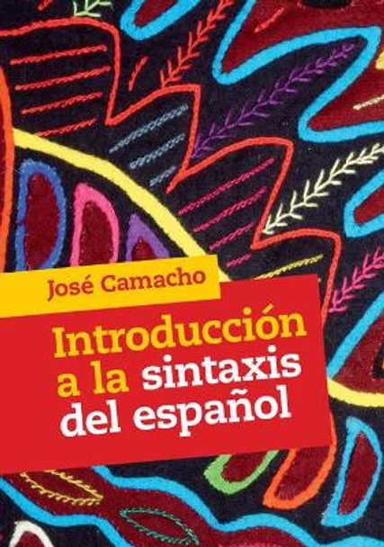 Introduccion a la Sintaxis del Espanol by Jose Camacho 9781316642337