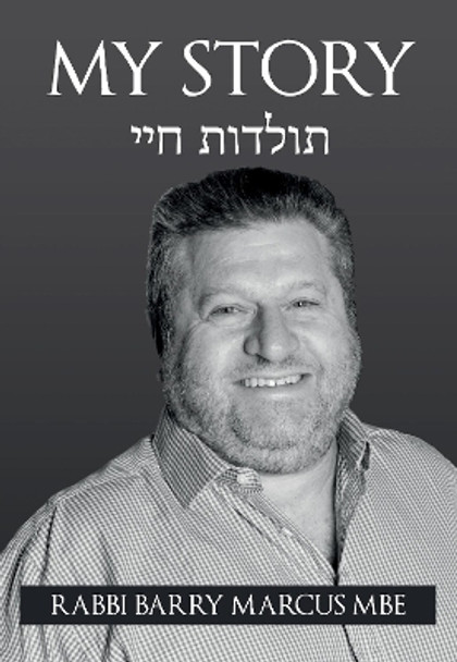 My Story (Rabbi Barry Marcus) by Rabbi Barry Marcus, MBE 9781398100862