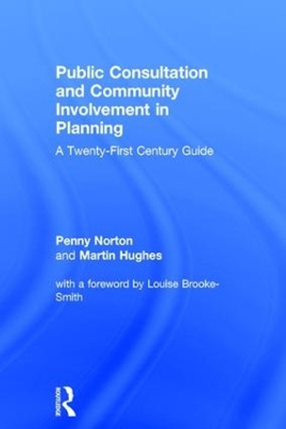 Public Consultation and Community Involvement in Planning: A twenty-first century guide by Penny Norton 9781138680142