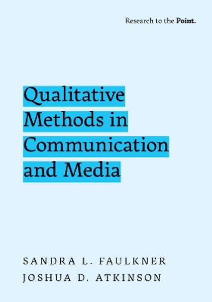 Qualitative Methods in Communication and Media by Faulkner 9780197749944