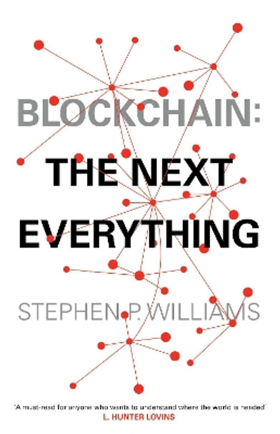 Blockchain: The Next Everything by Stephen P Williams 9781471184222