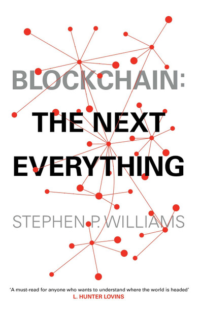 Blockchain: The Next Everything by Stephen P Williams 9781471184222