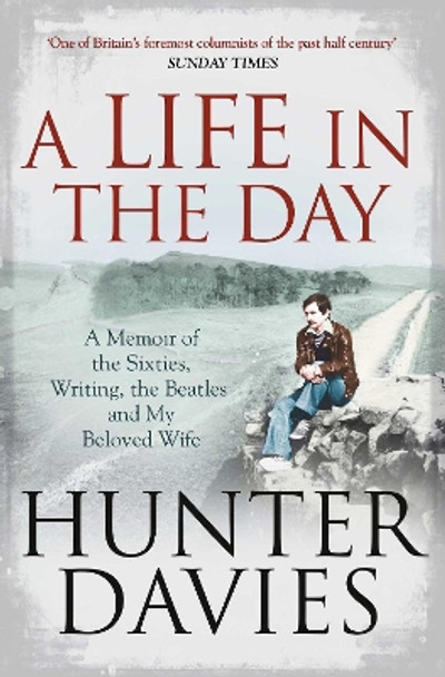 A Life in the Day by Hunter Davies 9781471161315