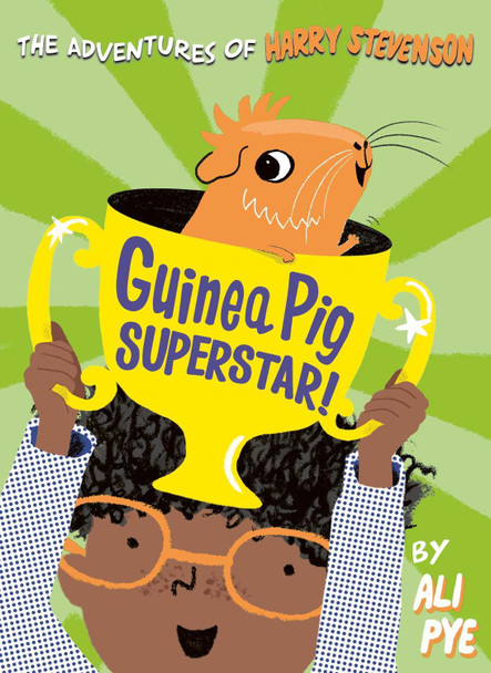 Guinea Pig Superstar! by Ali Pye 9781471170256 Guinea Pig Superstar! by Ali Pye 9781471170256