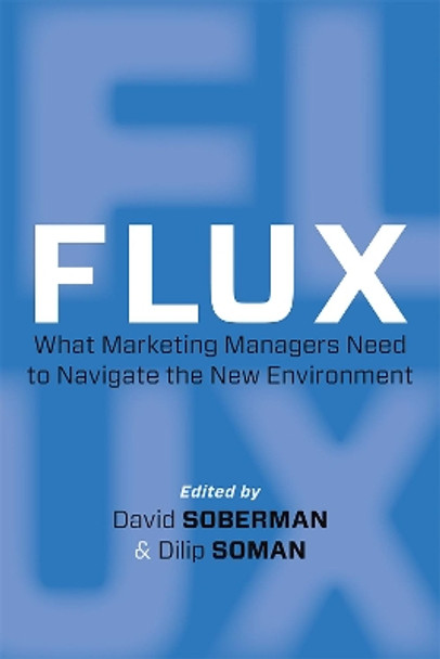 Flux: What Marketing Managers Need to Navigate the New Environment by David Soberman 9781442644038