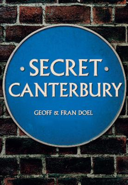 Secret Canterbury by Robert Turcan 9781445669120