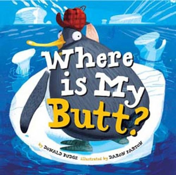 Where Is My Butt? by Donald Budge 9781454916970