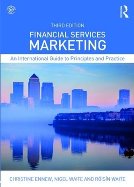 Financial Services Marketing: An International Guide to Principles and Practice by Christine Ennew 9781138684522