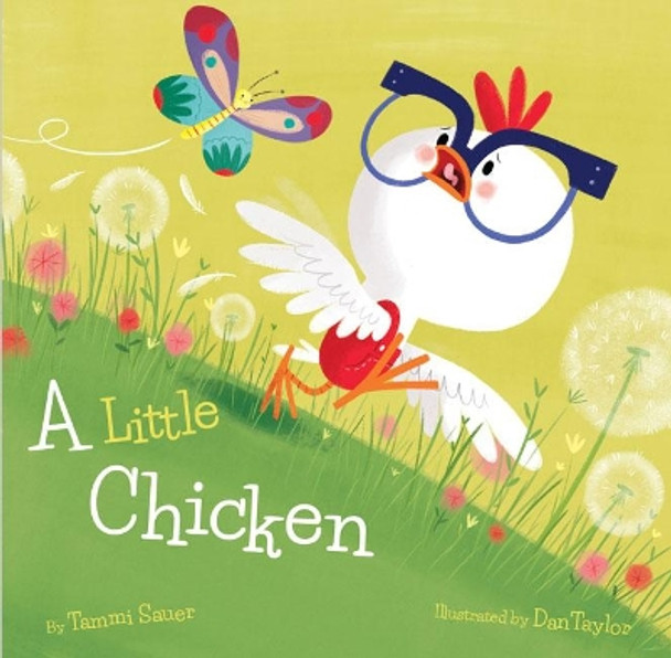 Little Chicken, A by Tammi Sauer 9781454929000