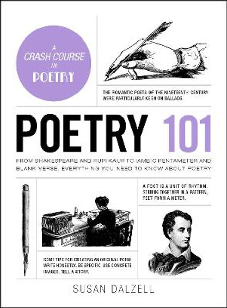 Poetry 101: From Shakespeare and Rupi Kaur to Iambic Pentameter and Blank Verse, Everything You Need to Know about Poetry by Susan Dalzell 9781507208397