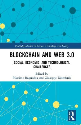 Blockchain and Web 3.0: Social, Economic, and Technological Challenges by Massimo Ragnedda