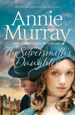 The Silversmith's Daughter Annie Murray 9781509841547