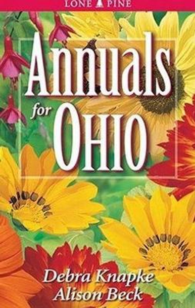 Annuals for Ohio by Alison Beck 9781551053882