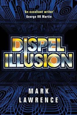 Dispel Illusion by Mark Lawrence 9781542094016