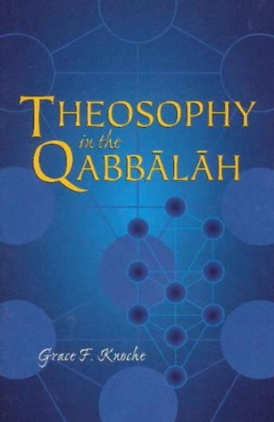 Theosophy in the Qabbalah by Grace F. Knoche 9781557001849