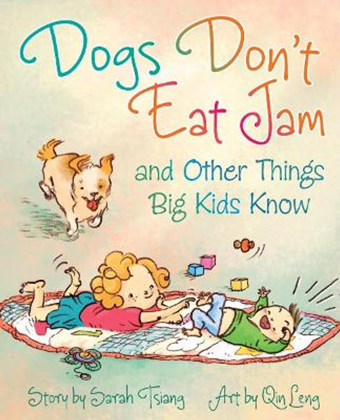 Dogs Don't Eat Jam: And Other Things Big Kids Know by Sarah Tsiang 9781554513598