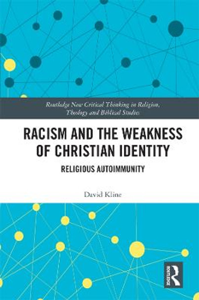 Racism and the Weakness of Christian Identity: Religious Autoimmunity by David Kline