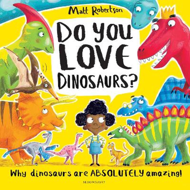 Do You Love Dinosaurs? by Matt Robertson 9781526609533