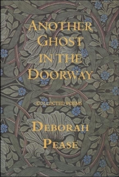 Another Ghost in the Doorway: Collected Poems by Deborah Pease 9781559212724