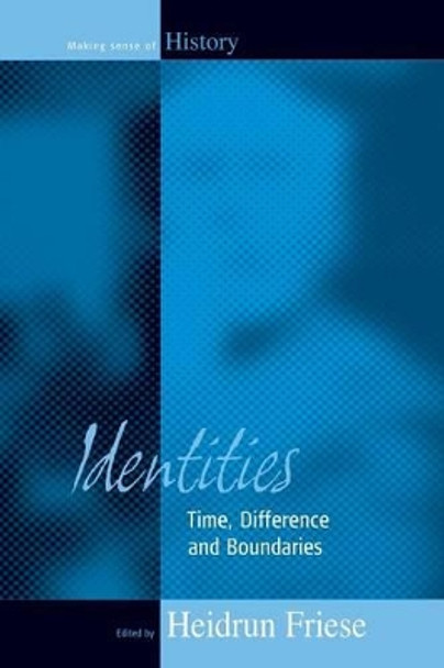 Identities: Time, Difference and Boundaries by Heidrun Friese 9781571815071