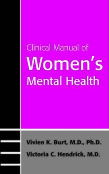 Clinical Manual of Women's Mental Health by Vivien K. Burt 9781585621866