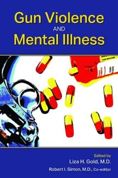 Gun Violence and Mental Illness by Liza H. Gold 9781585624980