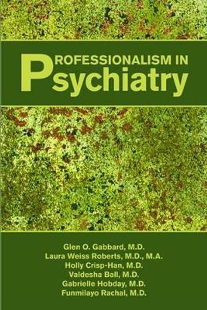 Professionalism in Psychiatry by Glen O. Gabbard 9781585623372