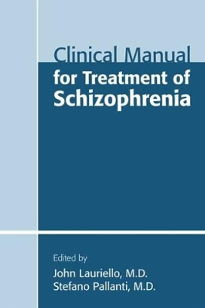 Clinical Manual for Treatment of Schizophrenia by John Lauriello 9781585623945