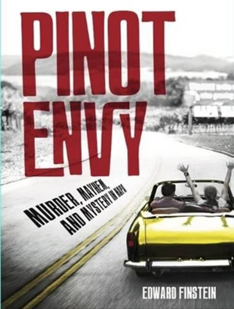 Pinot Envy: A Woody Robins Wine Mystery by Edward Finstein 9781610880893