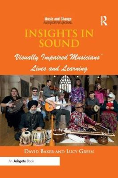 Insights in Sound: Visually Impaired Musicians' Lives and Learning by David Baker