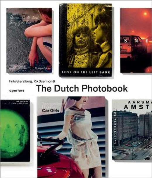 The Dutch Photobook: A Thematic Selection from 1945 Onwards by Frits Gierstberg 9781597112000