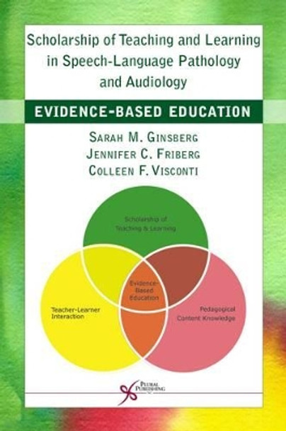 Scholarship of Teaching and Learning in Speech-Language Pathology and Audiology: Evidence-Based Education by Sarah M. Ginsberg 9781597564298