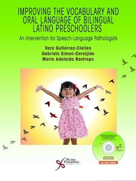 Improving the Vocabulary and Oral Language Skills of Bilingual Latino Preschoolers: An Intervention for Speech-Language Pathologists by Vera Gutierrez-Clellen 9781597565196