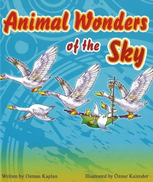 Animal Wonders of the Sky by Osman Kaplan 9781597842013