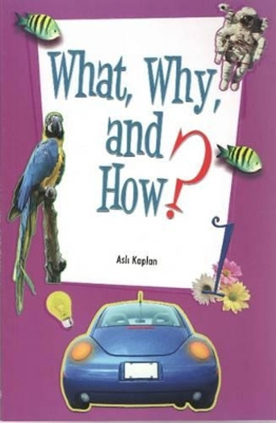 What, Why, and How 1 by Asli Kaplan 9781597842792